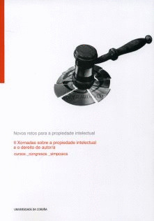 NOVOS RETOS PARA A PROPIEDADE INTELOECTUAL. II XORNADAS SOBRE A PROPIEDADE INTEL