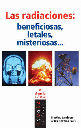 RADIACIONES: BENEFICIOSAS, LETALES, MISTERIOSA