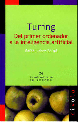 TURING: DEL PRIMER ORDENADOR A LA INTELIGENCIA ARTIFICIAL