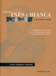 ÓPERA INÉS E BIANCA DE MARCIAL DEL ADALID, A (I XORNADAS DE DIVULGACIÓN DO PATRIMONIO MUSICAL GALEGO