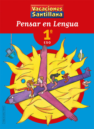 VACACIONES: PENSAR EN LENGUA 1º ESO. VACACIONES SANTILLANA