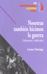 NOSOTRAS TAMBIEN HICIMOS LA GUERRA