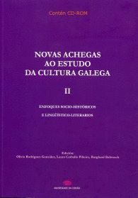 NOVAS ACHEGAS AO ESTUDO DA CULTURA GALEGA II. ENFOQUES SOCIO-HISTÓRICOS E LINGÜÍ