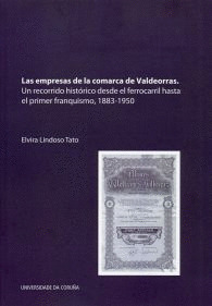 LAS EMPRESAS DE LA COMARCA DE VALDEORRAS. UN RECORRIDO HISTÓRICO DESDE EL FERROC