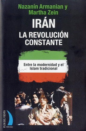 IRAN, LA REVOLUCION CONSTANTE