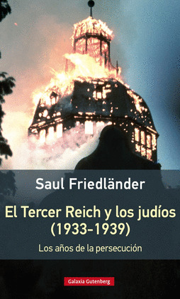 TERCER REICH Y LOS JUDÍOS, I (1933-1939): LOS AÑOS DE LA PERSECUCIÓN