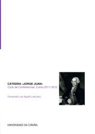 CÁTEDRA JORGE JUAN. CICLO DE CONFERENCIAS. CURSO 2011-2012. FERROL