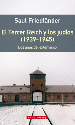 TERCER REICH Y LOS JUDÍOS, II (1939-1945) : LOS AÑOS DEL EXTERMINIO