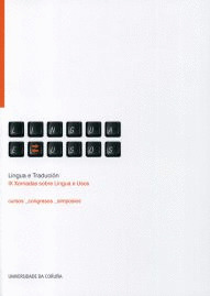 LINGUA E TRADUCIÓN. IX XORNADAS SOBRE LINGUA E USOS (A CORUÑA, NOVEMBRO 2012)