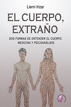 CUERPO EXTRAÑO DOS FORMAS DE ENTENDER EL CUERPO MEDICINA Y PSICOANALIS