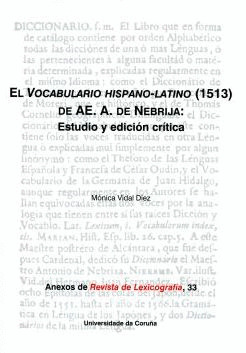 EL VOCABULARIO HISPANO-LATINO (1513) DE AE. A. DE NEBRIJA: ESTUDIO Y EDICIÓN CRÍ