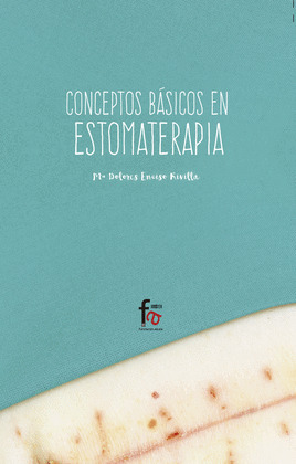 CONCEPTOS BÁSICOS DE ESTOMATERAPIA 2ªED.