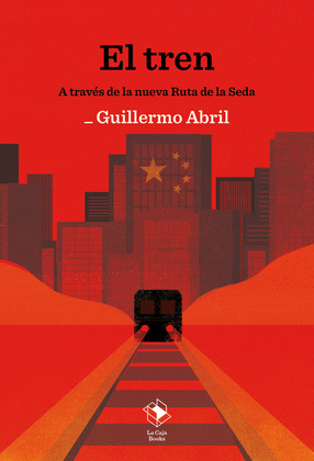 TREN, EL (A TRAVÉS DE LA NUEVA RUTA DE LA SEDA)