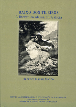 BAIXO DOS TILEIROS. A LITERATURA ALEMÁ EN GALICIA