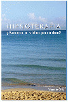 HIPNOTERAPIA ¿ACCESO A VIDAS PASADAS?