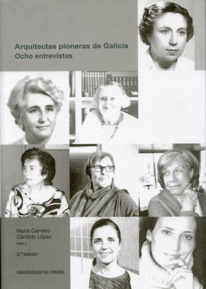 ARQUITECTAS PIONERAS DE GALICIA. OCHO ENTREVISTAS