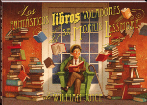 FANTÁSTICOS LIBROS VOLADORES DEL SR. MORRIS LESSMORE, LOS