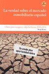 VERDAD SOBRE EL MERCADO INMOBILIARIO, LA