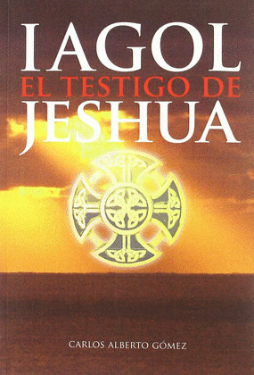 IAGOL EL TESTIGO DE JESHUA