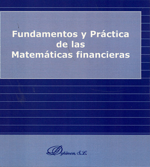 FUNDAMENTOS Y PRÁCTICA DE LAS MATEMÁTICAS FINANCIERAS