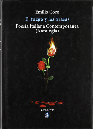 EL FUEGO Y LAS BRASAS, ANTOLOGIA DE POESIA ITALIANA CONTEMPORANEA