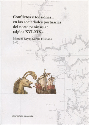 CONFLICTOS Y TENSIONES EN LAS SOCIEDADES PORTUARIAS DEL NORTE PENINSULAR (S. XVI