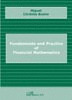 FUNDAMENTS AND PRACTICE OF FINANCIAL MATHEMATICS