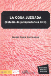 LA COSA JUZGADA. ESTUDIO DE JURISPRUDENCIA CIVIL