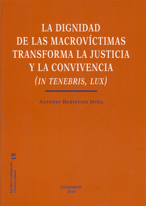 LA DIGNIDAD DE LAS MACROVÍCTIMAS TRANSFORMA LA JUSTICIA Y LA CONVIVENCIA