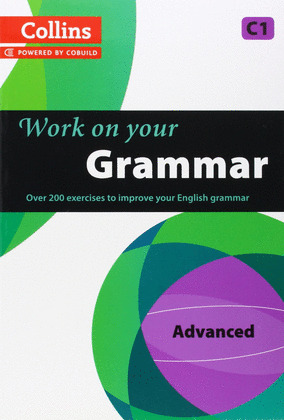 WORK ON YOUR GRAMMAR - ADVANCED (C1)