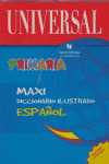 DICC.PRIMARIA MAXI ILUSTRADO DE ESPAÑOL (PLASTICO)-UNIVERSAL