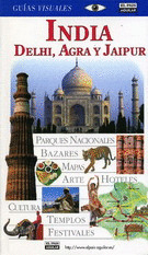 INDIA (DELHI, AGRA Y JAIPUR) GUIA VISUAL 2007