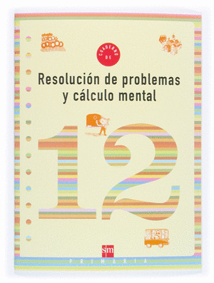 CUADERNO 12 DE RESOLUCION DE PROBLEMAS Y CALCULO MENTAL. 4 PRIMARIA