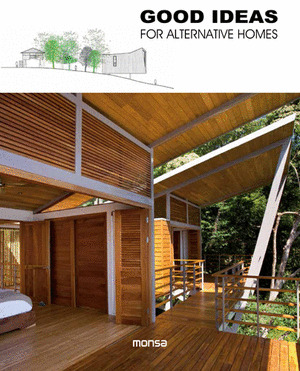 GOOD IDEAS FOR ALTERNATIVE HOMES