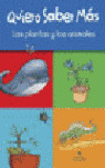QUIERO SABER MAS. LAS PLANTAS Y LOS ANIMALES