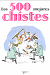 LOS QUINIENTOS MEJORES CHISTES