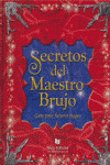 SECRETOS DEL MAESTRO BRUJO. GUIA PARA FUTUROS MAGOS