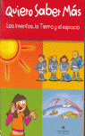 QUIERO SABER MAS. LOS INVENTOS, LA TIERRA Y EL ESPACIO