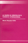 CESION DE CREDITOS EN EL COMERCIO INTERNACIONAL, LA