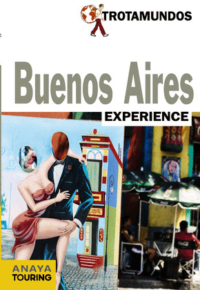 BUENOS AIRES. GUÍA TROTAMUNDOS EXPERIENCE (2014)