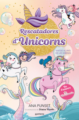 RESCATADORES D'UNICORNS 1 - VIATGE AL PAIS DE LES SIRENES