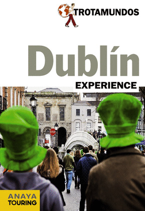 DUBLIN. GUÍA TROTAMUNDOS EXPERIENCE (2014)