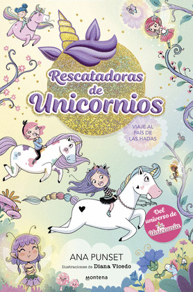 VIAJE AL PAIS DE LAS HADAS (RESCATADORAS DE UNICORNIO 2)