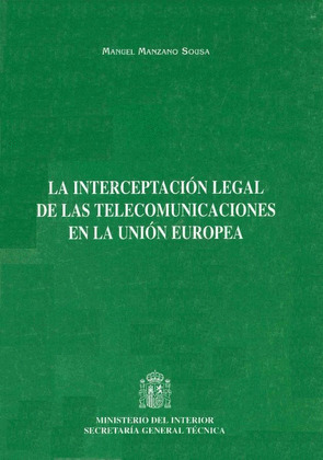 LA INTERCEPTACIÓN LEGAL DE LAS TELECOMUNICACIONES EN LA UNIÓN EUROPEA