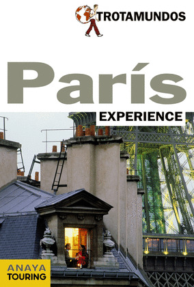 PARÍS. GUÍA TROTAMUNDOS EXPERIENCE (2015)