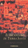 EL ESCÁNDALO DE TIERRA SANTA