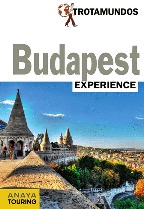 BUDAPEST. GUÍA TROTAMUNDOS EXPERIENCE (2016)