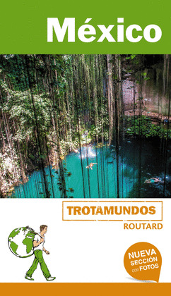 MÉXICO. GUÍA TROTAMUNDOS ROUTARD (2018)