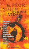 PEOR VIAJE DE NUESTRAS VIDAS, EL (B)