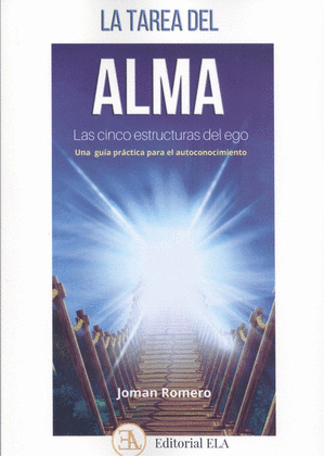 TAREA DEL ALMA, LA (LAS CINCO ESTRUCTURAS DEL EGO)